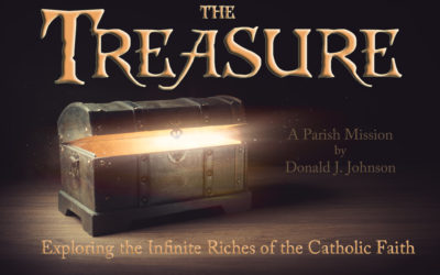 The Treasure: Exploring the Infinite Riches of the Catholic Faith